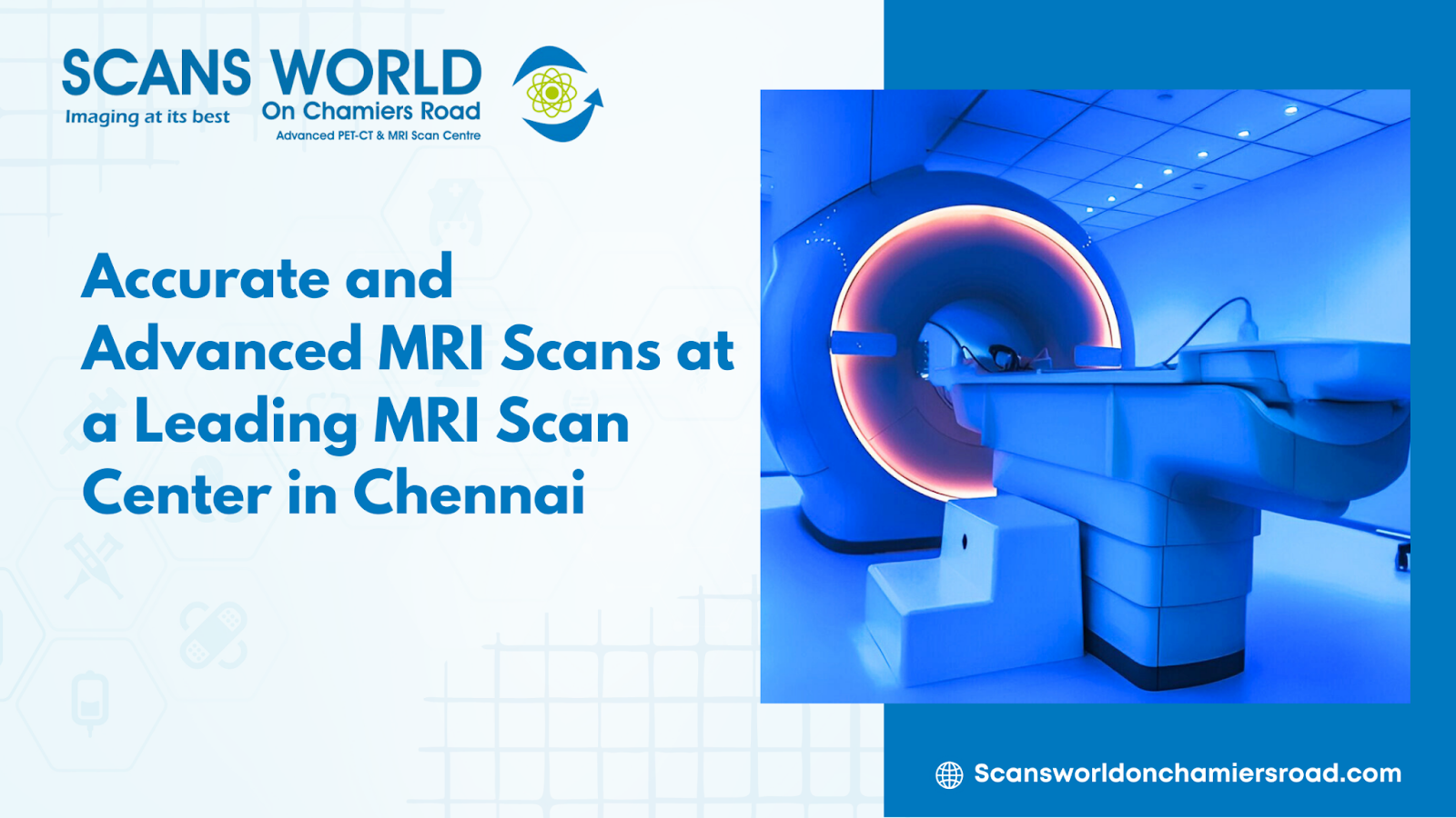 Scans World | Accurate and Advanced MRI Scans at a Leading MRI Scan ...